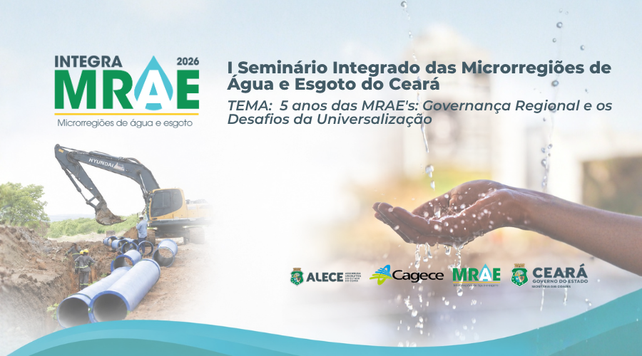 Governo do Ceará promove seminário que celebra os cinco anos das Microrregiões de Água e Esgoto do estado nesta terça-feira (23)